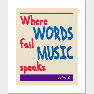 Where Words Fail Music Speaks Posters and Art